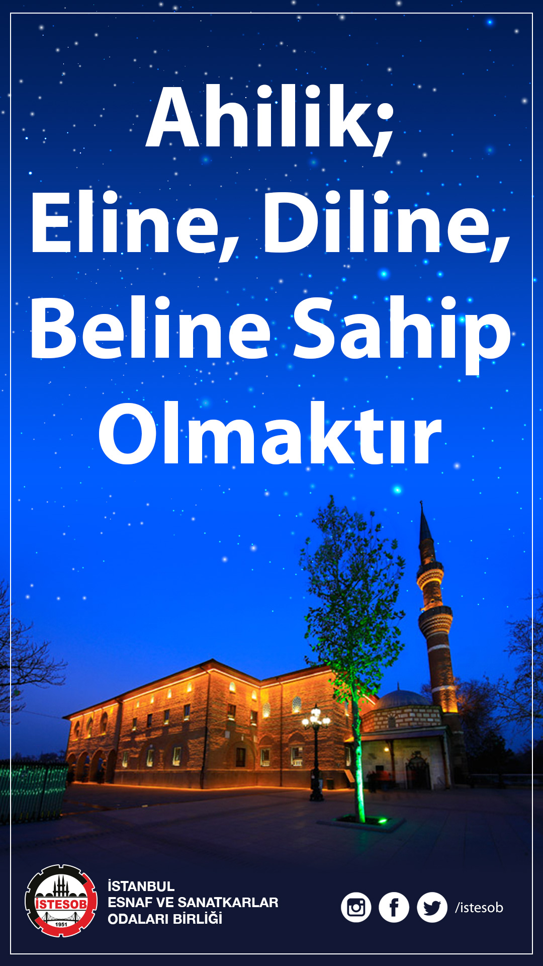 ahilik eline diline beline sahip olmaktir istanbul esnaf ve sanatkarlar odalari birligi istesob